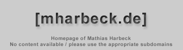 mharbeck.de - Homepage of Mathias Harbeck *please use the appropriate subdomains!